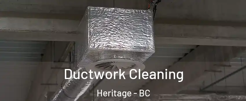  Ductwork Cleaning Heritage - BC