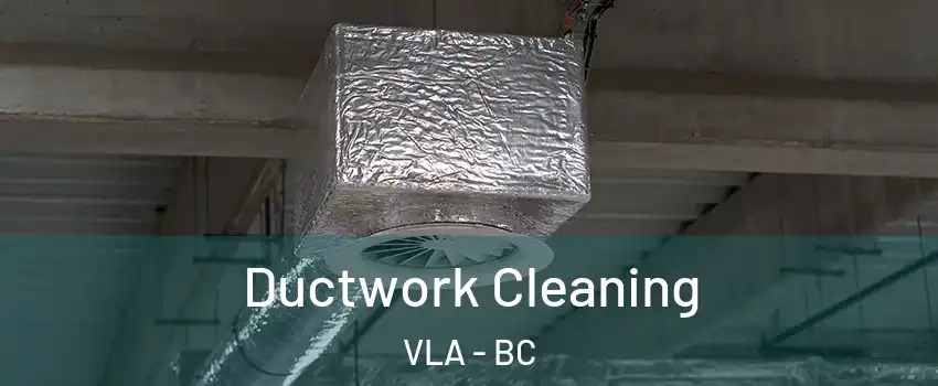  Ductwork Cleaning VLA - BC