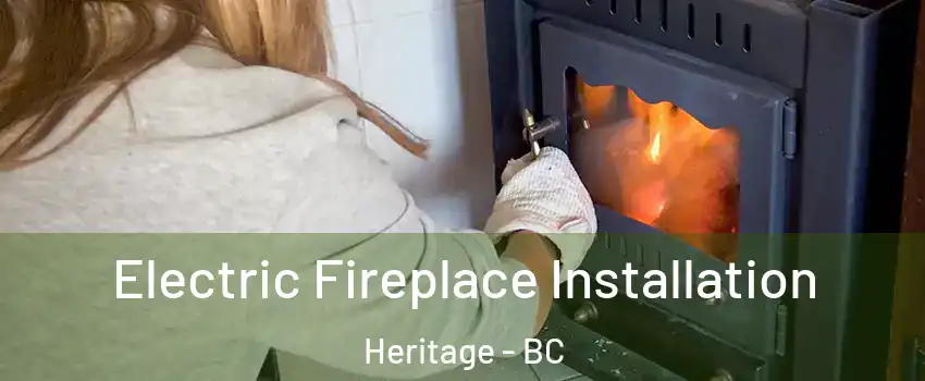  Electric Fireplace Installation Heritage - BC