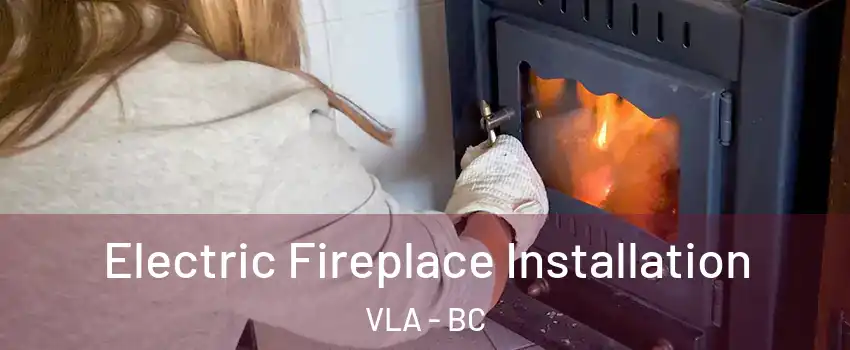  Electric Fireplace Installation VLA - BC