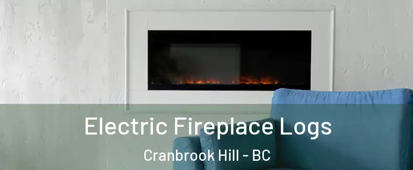  Electric Fireplace Logs Cranbrook Hill - BC