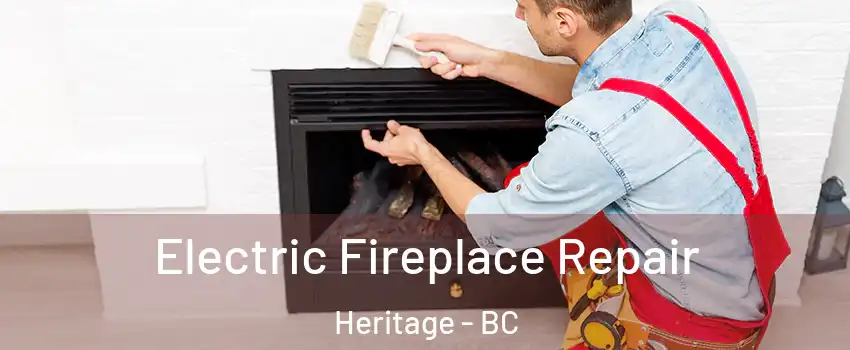  Electric Fireplace Repair Heritage - BC