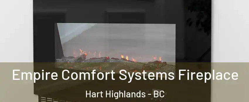  Empire Comfort Systems Fireplace Hart Highlands - BC