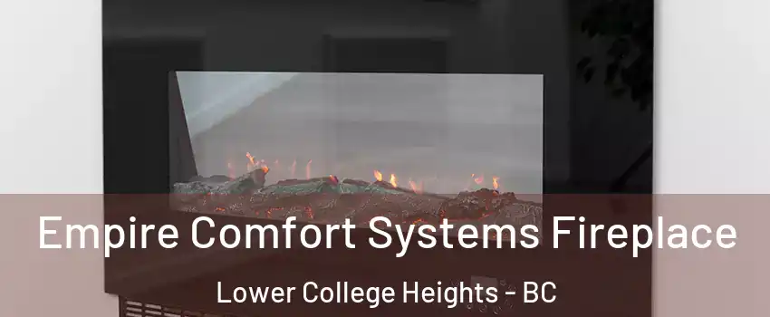  Empire Comfort Systems Fireplace Lower College Heights - BC