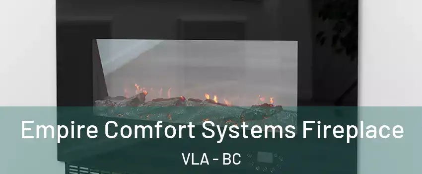  Empire Comfort Systems Fireplace VLA - BC