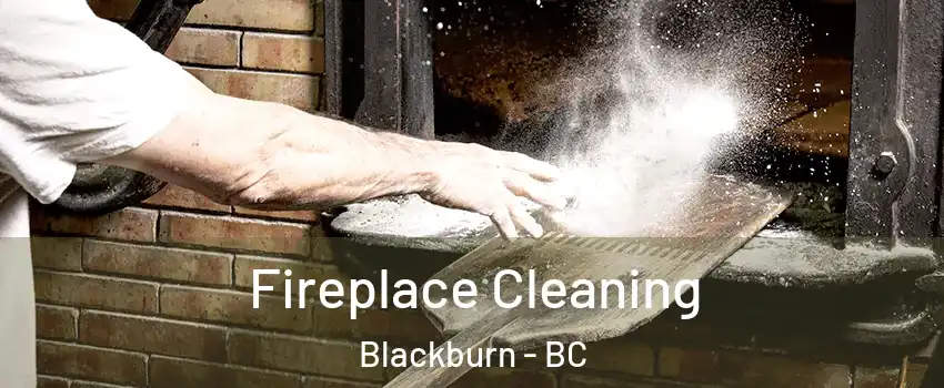  Fireplace Cleaning Blackburn - BC