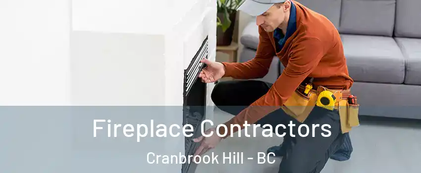  Fireplace Contractors Cranbrook Hill - BC