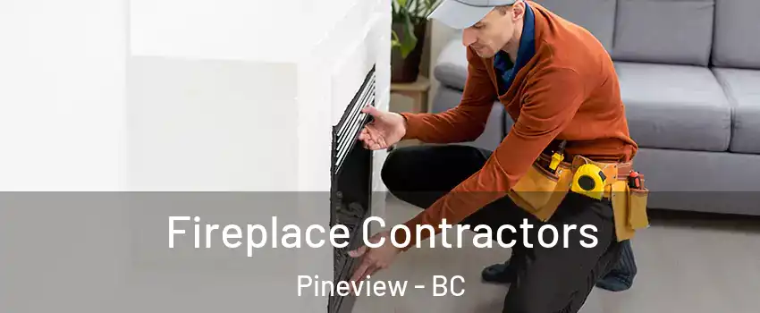  Fireplace Contractors Pineview - BC