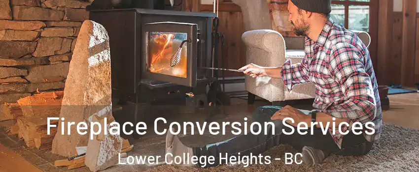  Fireplace Conversion Services Lower College Heights - BC