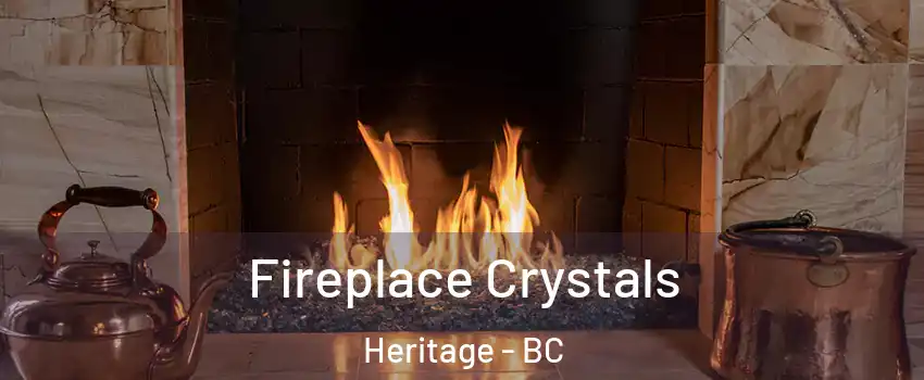  Fireplace Crystals Heritage - BC