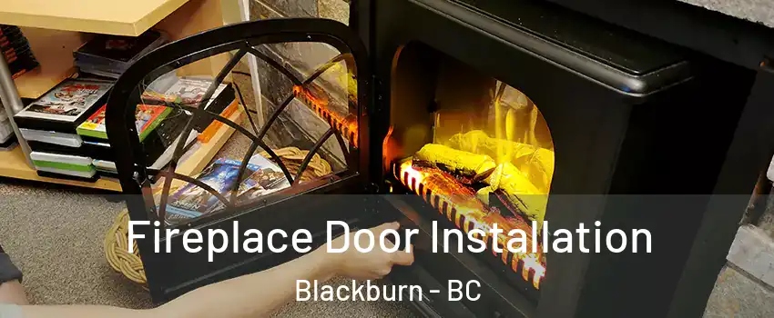  Fireplace Door Installation Blackburn - BC