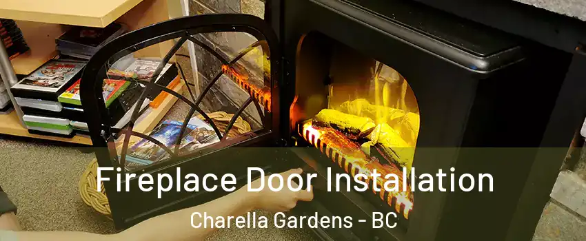  Fireplace Door Installation Charella Gardens - BC