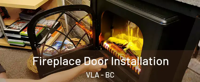  Fireplace Door Installation VLA - BC