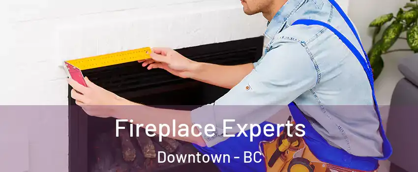  Fireplace Experts Downtown - BC