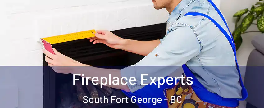  Fireplace Experts South Fort George - BC