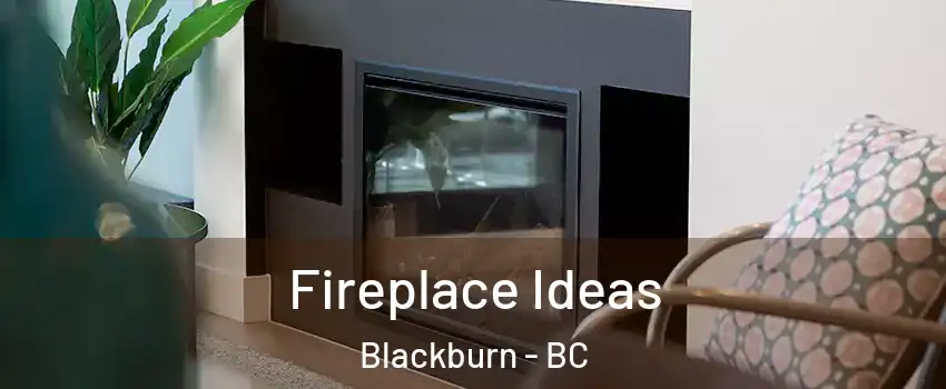  Fireplace Ideas Blackburn - BC