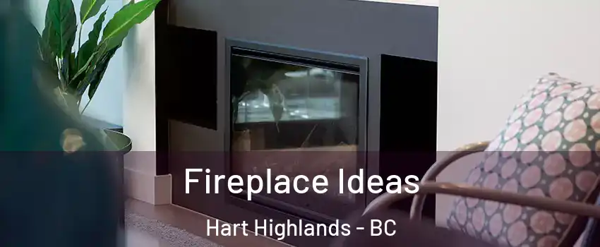  Fireplace Ideas Hart Highlands - BC