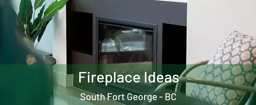  Fireplace Ideas South Fort George - BC