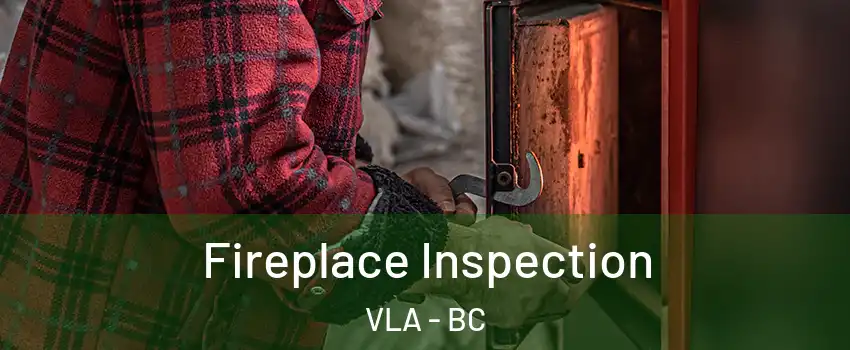  Fireplace Inspection VLA - BC