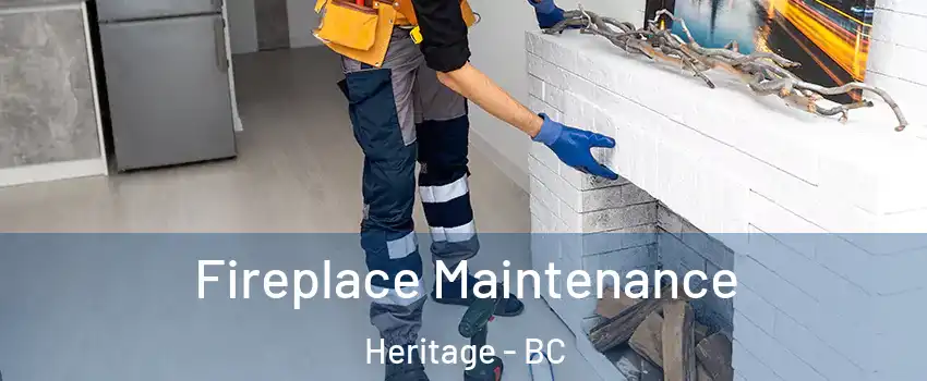  Fireplace Maintenance Heritage - BC