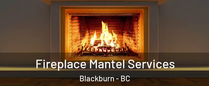  Fireplace Mantel Services Blackburn - BC