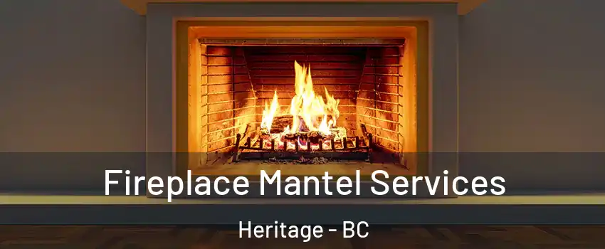  Fireplace Mantel Services Heritage - BC