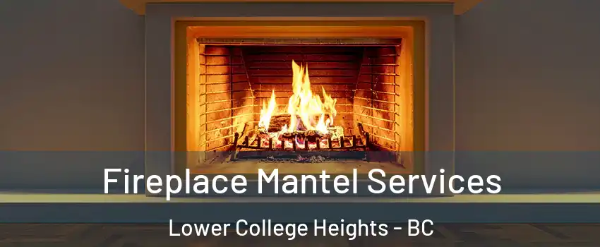  Fireplace Mantel Services Lower College Heights - BC