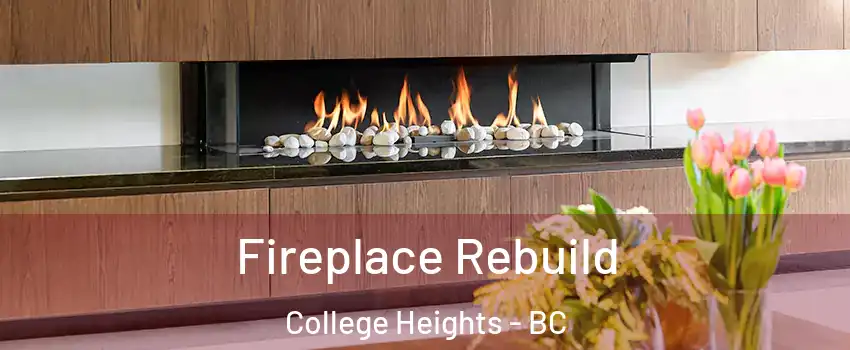  Fireplace Rebuild College Heights - BC