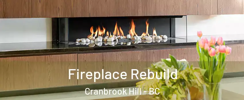  Fireplace Rebuild Cranbrook Hill - BC