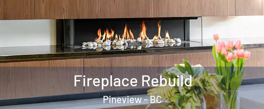  Fireplace Rebuild Pineview - BC