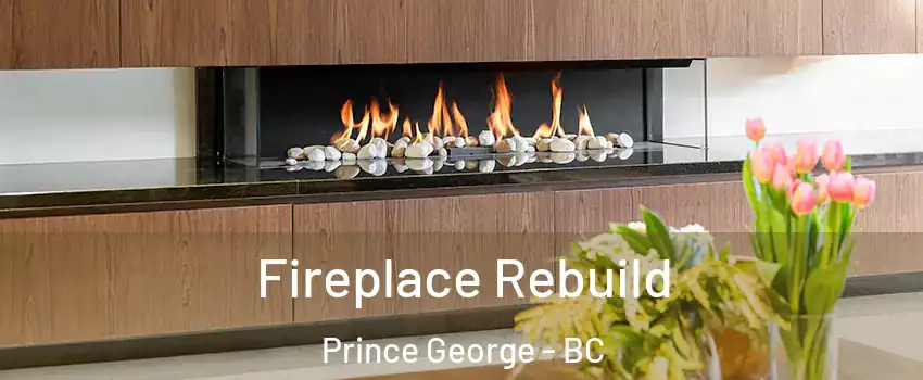  Fireplace Rebuild Prince George - BC