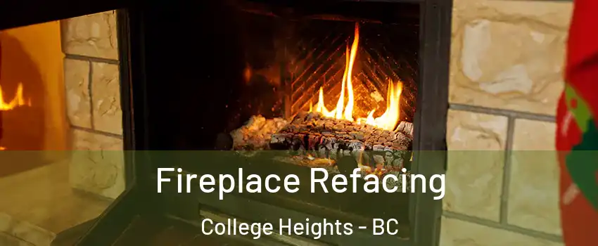  Fireplace Refacing College Heights - BC