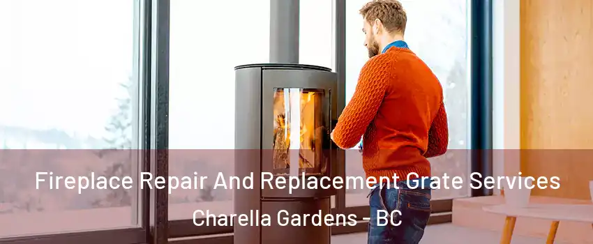  Fireplace Repair And Replacement Grate Services Charella Gardens - BC