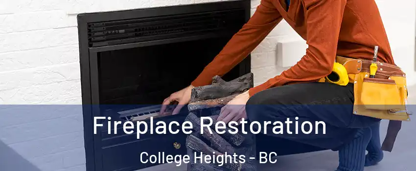  Fireplace Restoration College Heights - BC