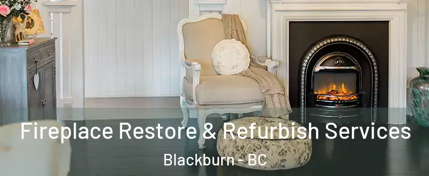  Fireplace Restore & Refurbish Services Blackburn - BC