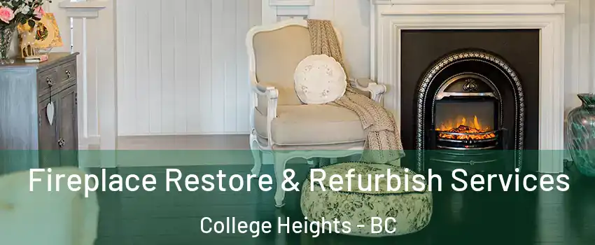  Fireplace Restore & Refurbish Services College Heights - BC