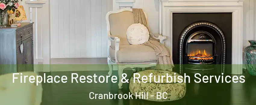  Fireplace Restore & Refurbish Services Cranbrook Hill - BC