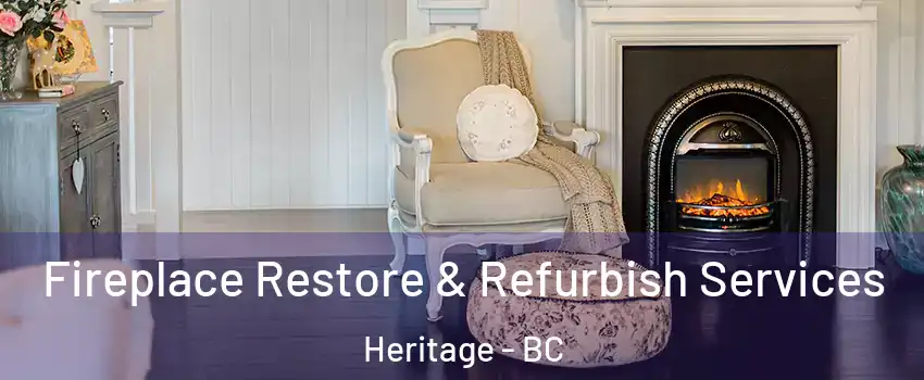  Fireplace Restore & Refurbish Services Heritage - BC