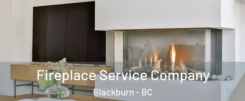  Fireplace Service Company Blackburn - BC