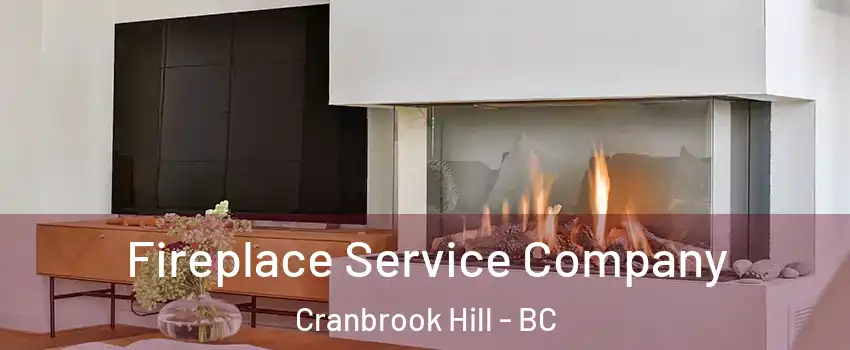  Fireplace Service Company Cranbrook Hill - BC