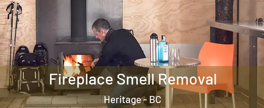  Fireplace Smell Removal Heritage - BC