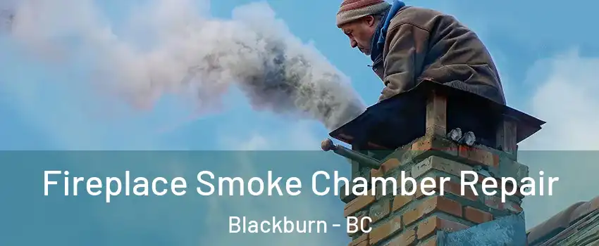  Fireplace Smoke Chamber Repair Blackburn - BC