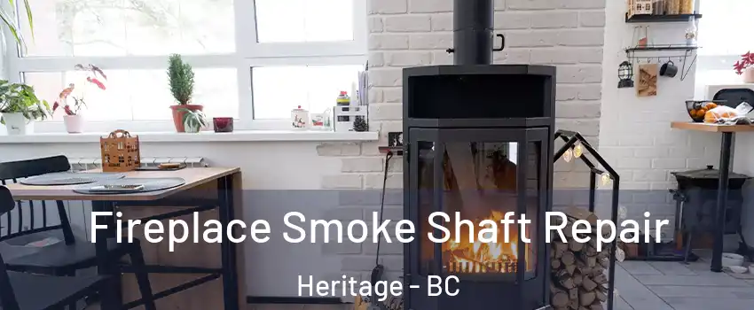  Fireplace Smoke Shaft Repair Heritage - BC