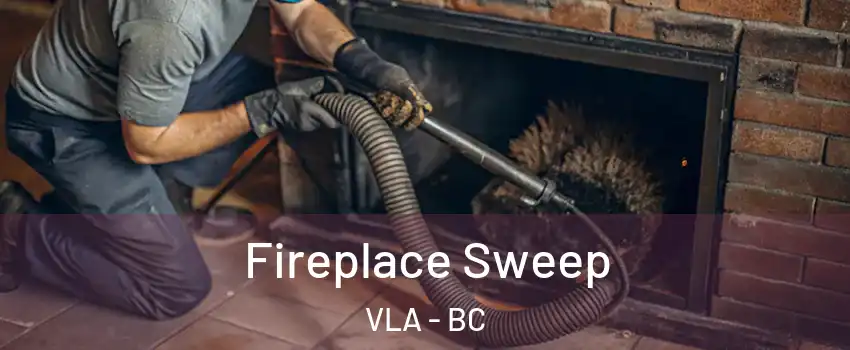  Fireplace Sweep VLA - BC