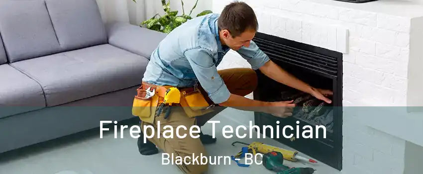  Fireplace Technician Blackburn - BC