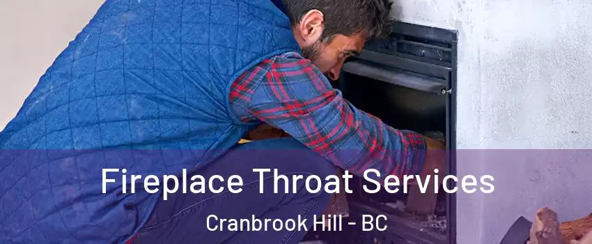  Fireplace Throat Services Cranbrook Hill - BC