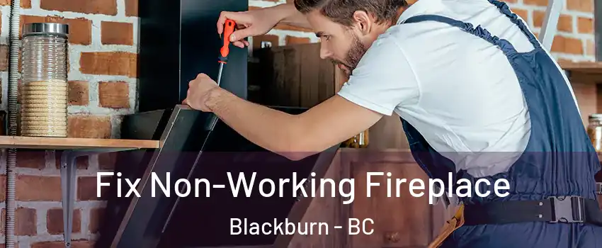  Fix Non-Working Fireplace Blackburn - BC