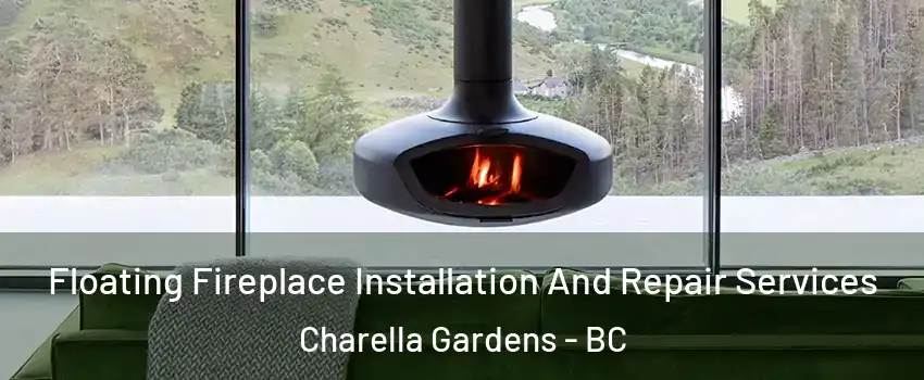  Floating Fireplace Installation And Repair Services Charella Gardens - BC