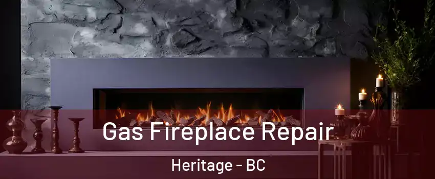  Gas Fireplace Repair Heritage - BC