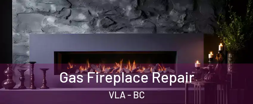  Gas Fireplace Repair VLA - BC